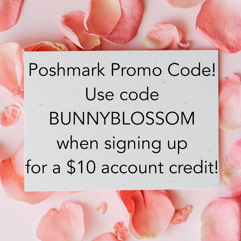 Poshmark Promo Code! Use code BUNNYBLOSSOM for a $10 account credit!